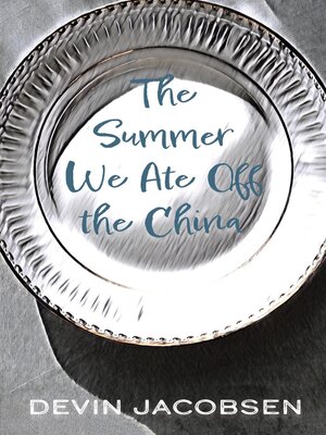 cover image of The Summer We Ate Off the China